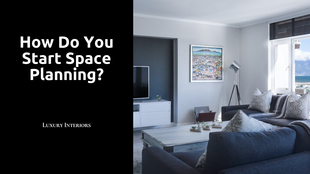 How do you start space planning?