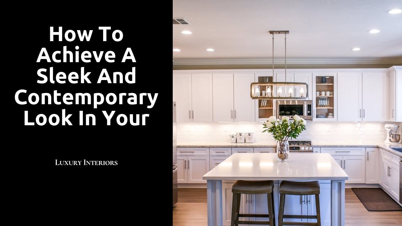 How to Achieve a Sleek and Contemporary Look in Your Cambridge Home