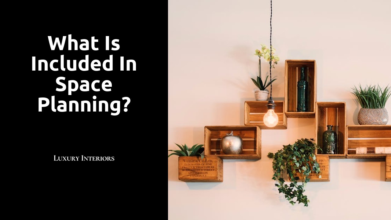 What is included in space planning?